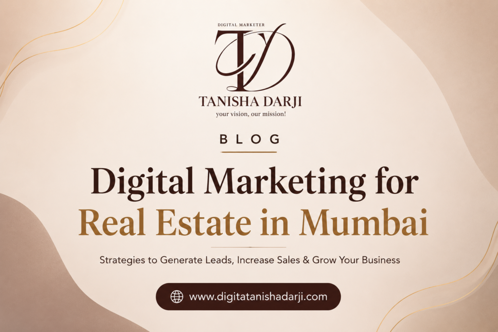 Digital Marketing for Real Estate in Mumbai (2026 Guide) 