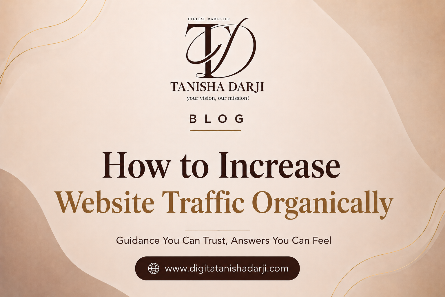 How to Increase Website Traffic Organically | Digital Tanisha Darji – A Certified Digital Marketer in Malad, Mumbai